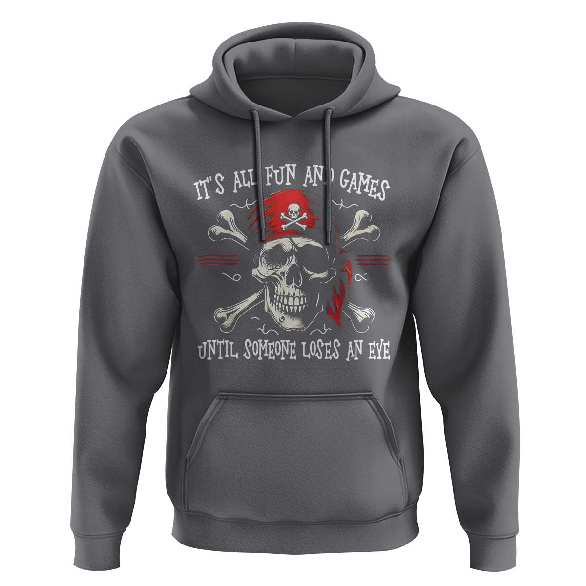 Funny Pirate Hoodie Its All Fun And Games Until Someone Loses An Eye - Wonder Print Shop