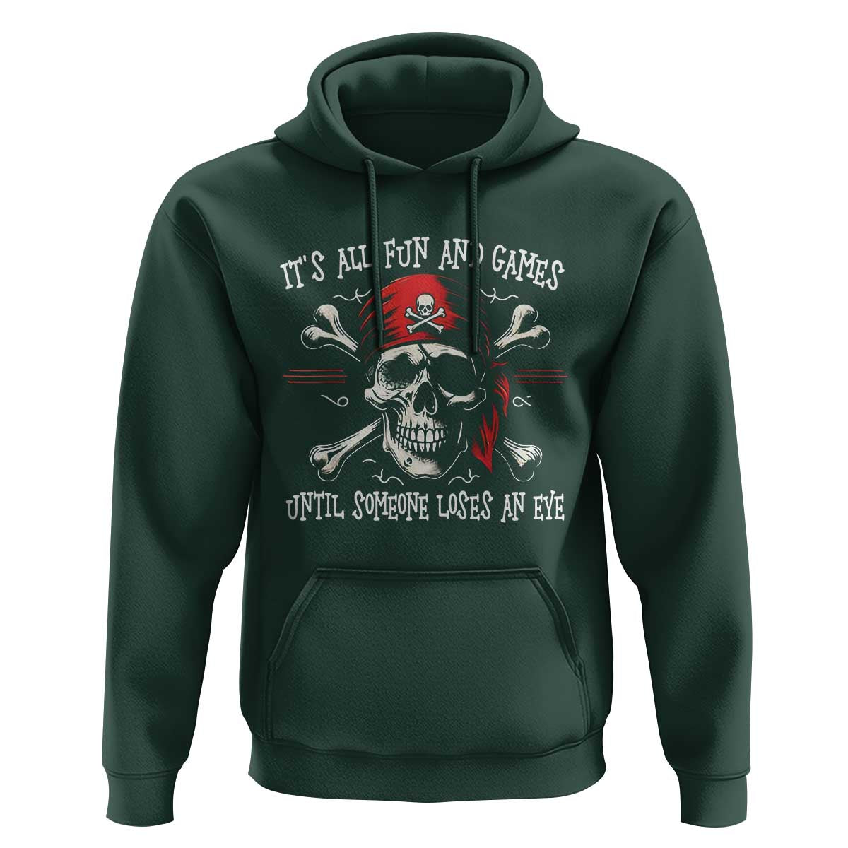 Funny Pirate Hoodie Its All Fun And Games Until Someone Loses An Eye - Wonder Print Shop
