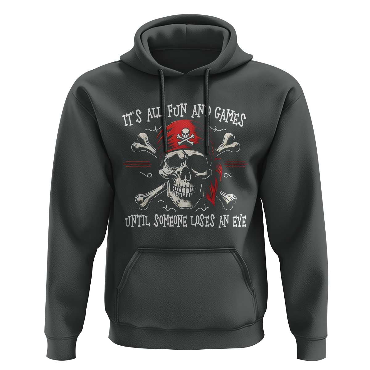 Funny Pirate Hoodie Its All Fun And Games Until Someone Loses An Eye - Wonder Print Shop