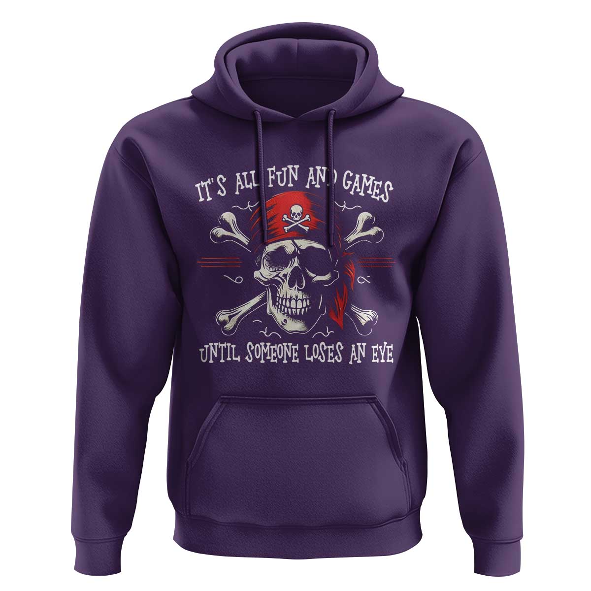 Funny Pirate Hoodie Its All Fun And Games Until Someone Loses An Eye - Wonder Print Shop
