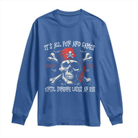 Funny Pirate Long Sleeve Shirt Its All Fun And Games Until Someone Loses An Eye - Wonder Print Shop