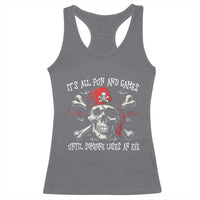 Funny Pirate Racerback Tank Top Its All Fun And Games Until Someone Loses An Eye - Wonder Print Shop