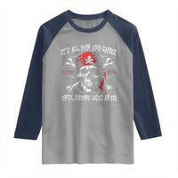 Funny Pirate Raglan Shirt Its All Fun And Games Until Someone Loses An Eye - Wonder Print Shop