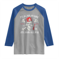 Funny Pirate Raglan Shirt Its All Fun And Games Until Someone Loses An Eye - Wonder Print Shop