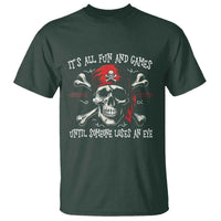 Funny Pirate T Shirt Its All Fun And Games Until Someone Loses An Eye - Wonder Print Shop