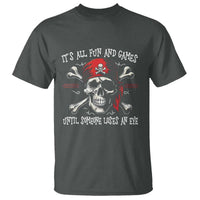 Funny Pirate T Shirt Its All Fun And Games Until Someone Loses An Eye - Wonder Print Shop