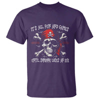 Funny Pirate T Shirt Its All Fun And Games Until Someone Loses An Eye - Wonder Print Shop