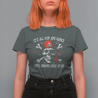Funny Pirate T Shirt For Women Its All Fun And Games Until Someone Loses An Eye - Wonder Print Shop