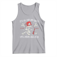 Funny Pirate Tank Top Its All Fun And Games Until Someone Loses An Eye - Wonder Print Shop