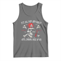 Funny Pirate Tank Top Its All Fun And Games Until Someone Loses An Eye - Wonder Print Shop