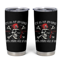 Funny Pirate Tumbler Cup Its All Fun And Games Until Someone Loses An Eye - Wonder Print Shop