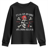 Funny Pirate Youth Sweatshirt Its All Fun And Games Until Someone Loses An Eye - Wonder Print Shop