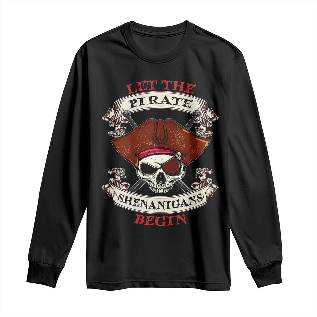 Let The Pirate Shenanigans Begin Long Sleeve Shirt Funny Crossbones Freebooter - Wonder Print Shop