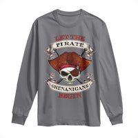 Let The Pirate Shenanigans Begin Long Sleeve Shirt Funny Crossbones Freebooter - Wonder Print Shop