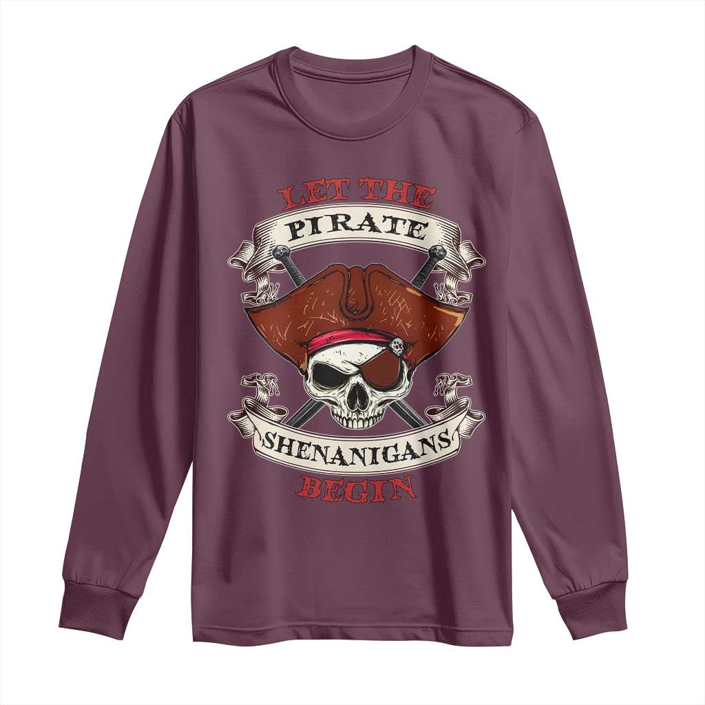 Let The Pirate Shenanigans Begin Long Sleeve Shirt Funny Crossbones Freebooter - Wonder Print Shop