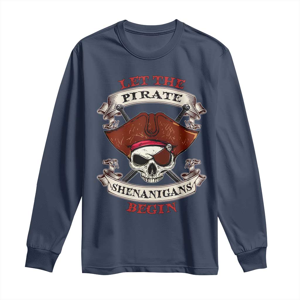 Let The Pirate Shenanigans Begin Long Sleeve Shirt Funny Crossbones Freebooter - Wonder Print Shop