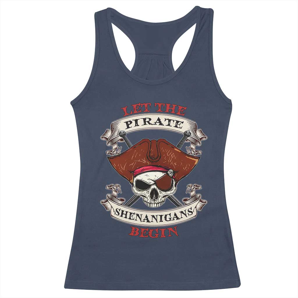 Let The Pirate Shenanigans Begin Racerback Tank Top Funny Crossbones Freebooter - Wonder Print Shop