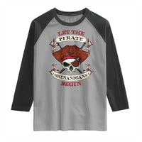 Let The Pirate Shenanigans Begin Raglan Shirt Funny Crossbones Freebooter - Wonder Print Shop