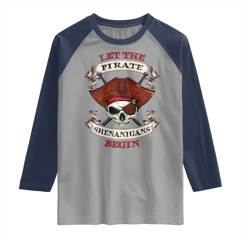 Let The Pirate Shenanigans Begin Raglan Shirt Funny Crossbones Freebooter - Wonder Print Shop