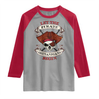 Let The Pirate Shenanigans Begin Raglan Shirt Funny Crossbones Freebooter - Wonder Print Shop