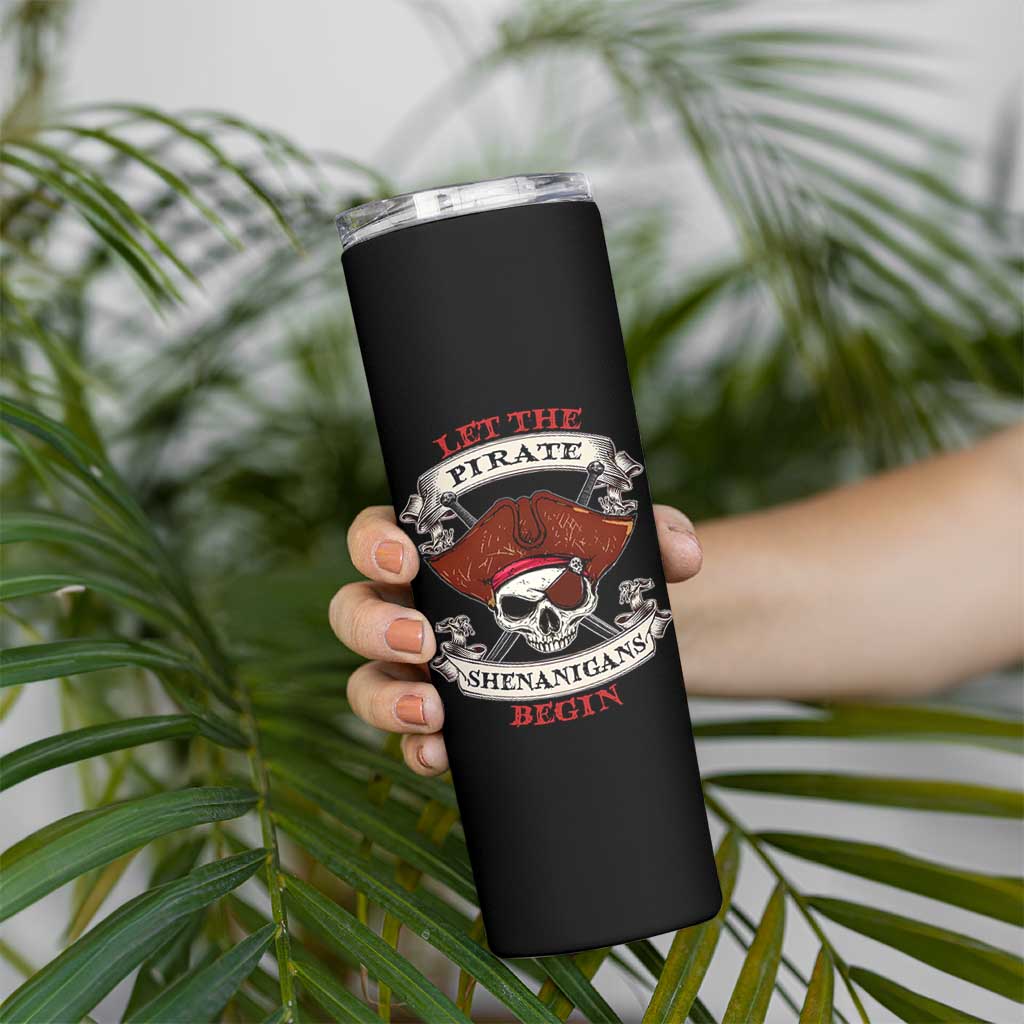 Let The Pirate Shenanigans Begin Skinny Tumbler Funny Crossbones Freebooter - Wonder Print Shop