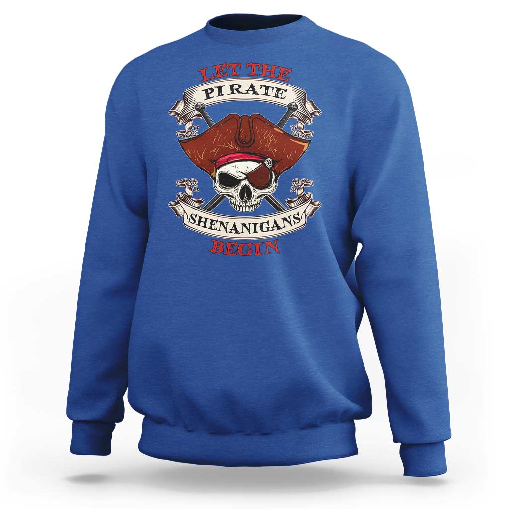 Let The Pirate Shenanigans Begin Sweatshirt Funny Crossbones Freebooter - Wonder Print Shop