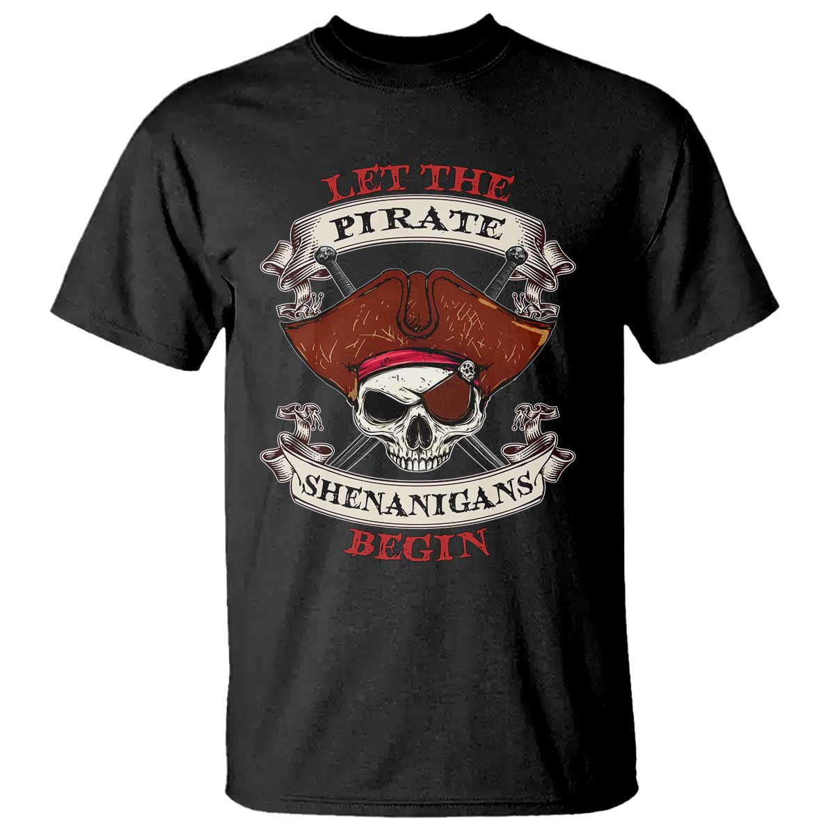 Let The Pirate Shenanigans Begin T Shirt Funny Crossbones Freebooter - Wonder Print Shop