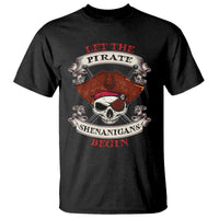 Let The Pirate Shenanigans Begin T Shirt Funny Crossbones Freebooter - Wonder Print Shop