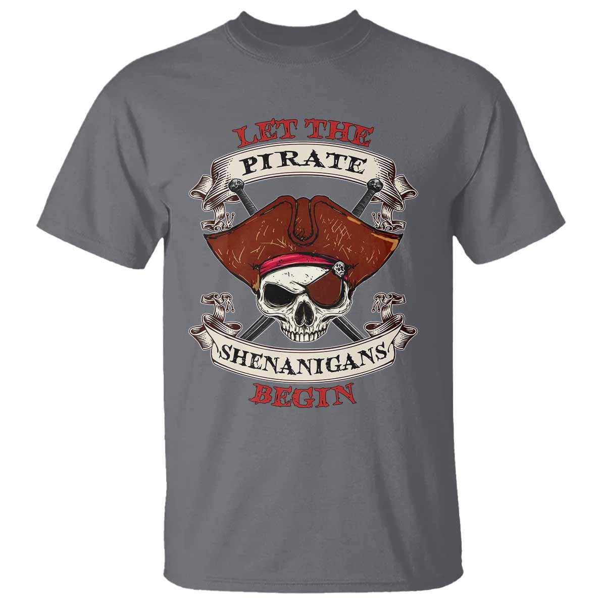 Let The Pirate Shenanigans Begin T Shirt Funny Crossbones Freebooter - Wonder Print Shop