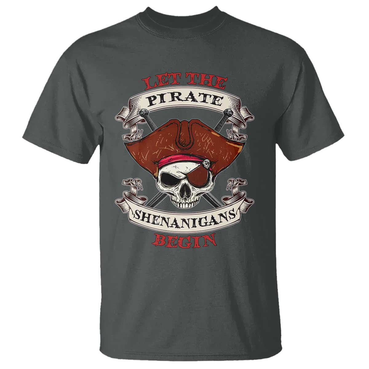 Let The Pirate Shenanigans Begin T Shirt Funny Crossbones Freebooter - Wonder Print Shop