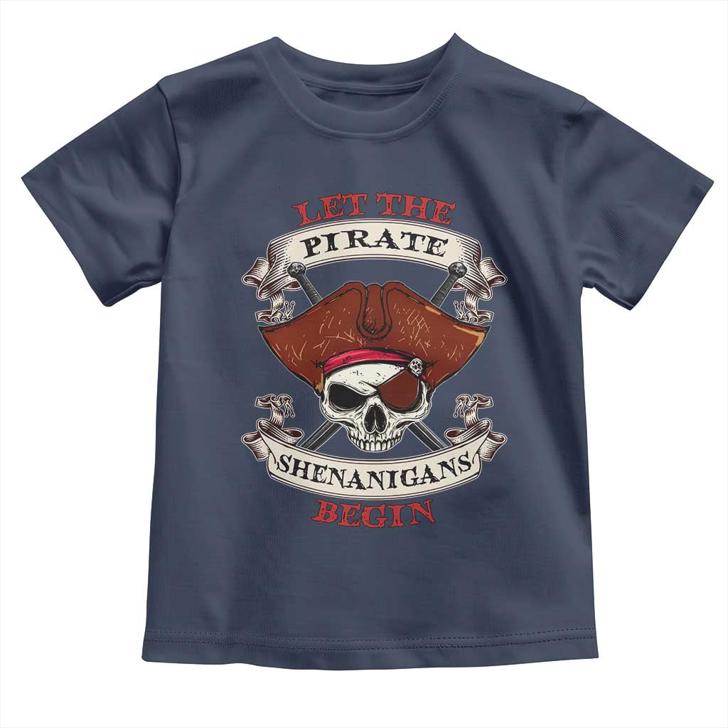 Let The Pirate Shenanigans Begin Toddler T Shirt Funny Crossbones Freebooter - Wonder Print Shop