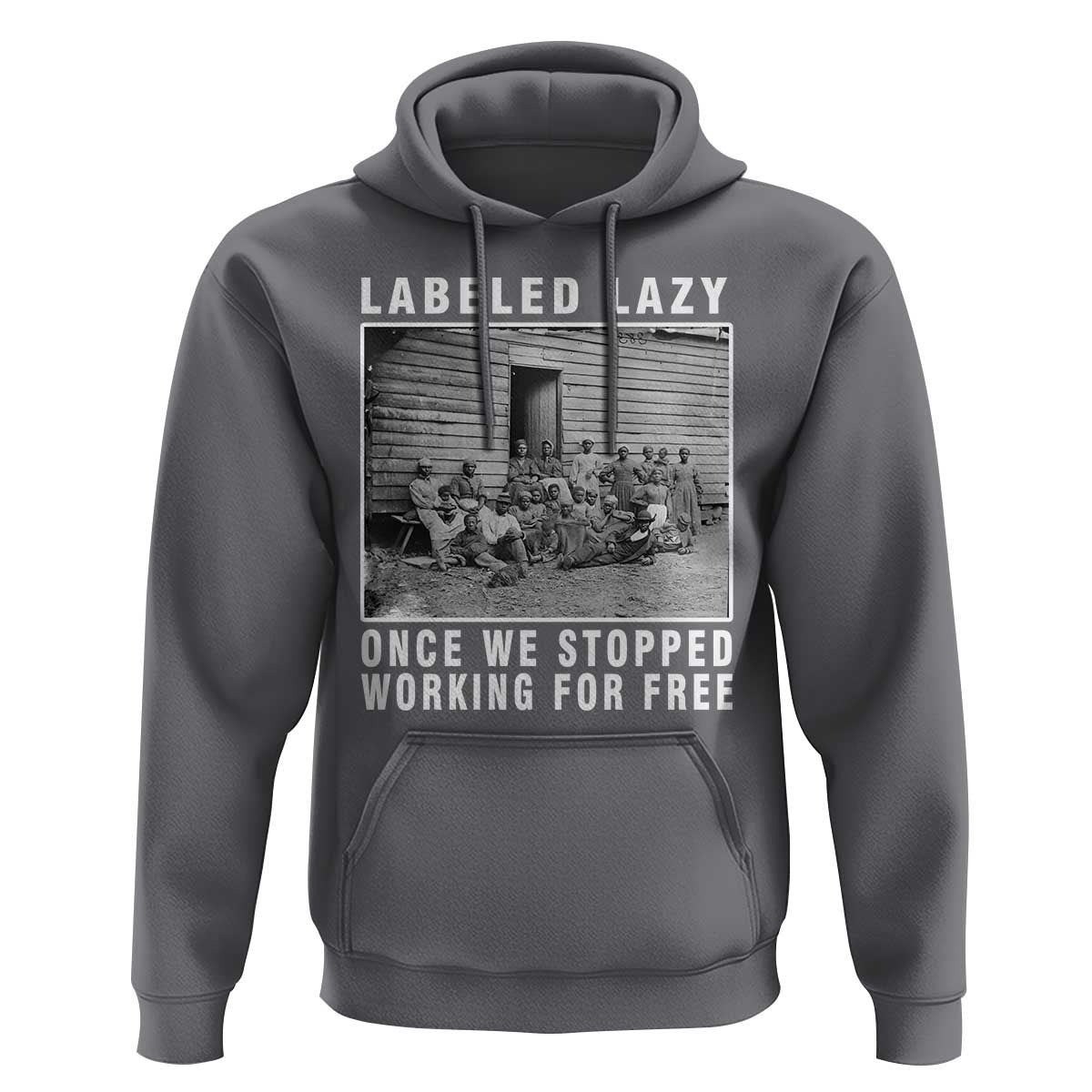 Labeled Lazy Once We Stopped Working For Free Hoodie