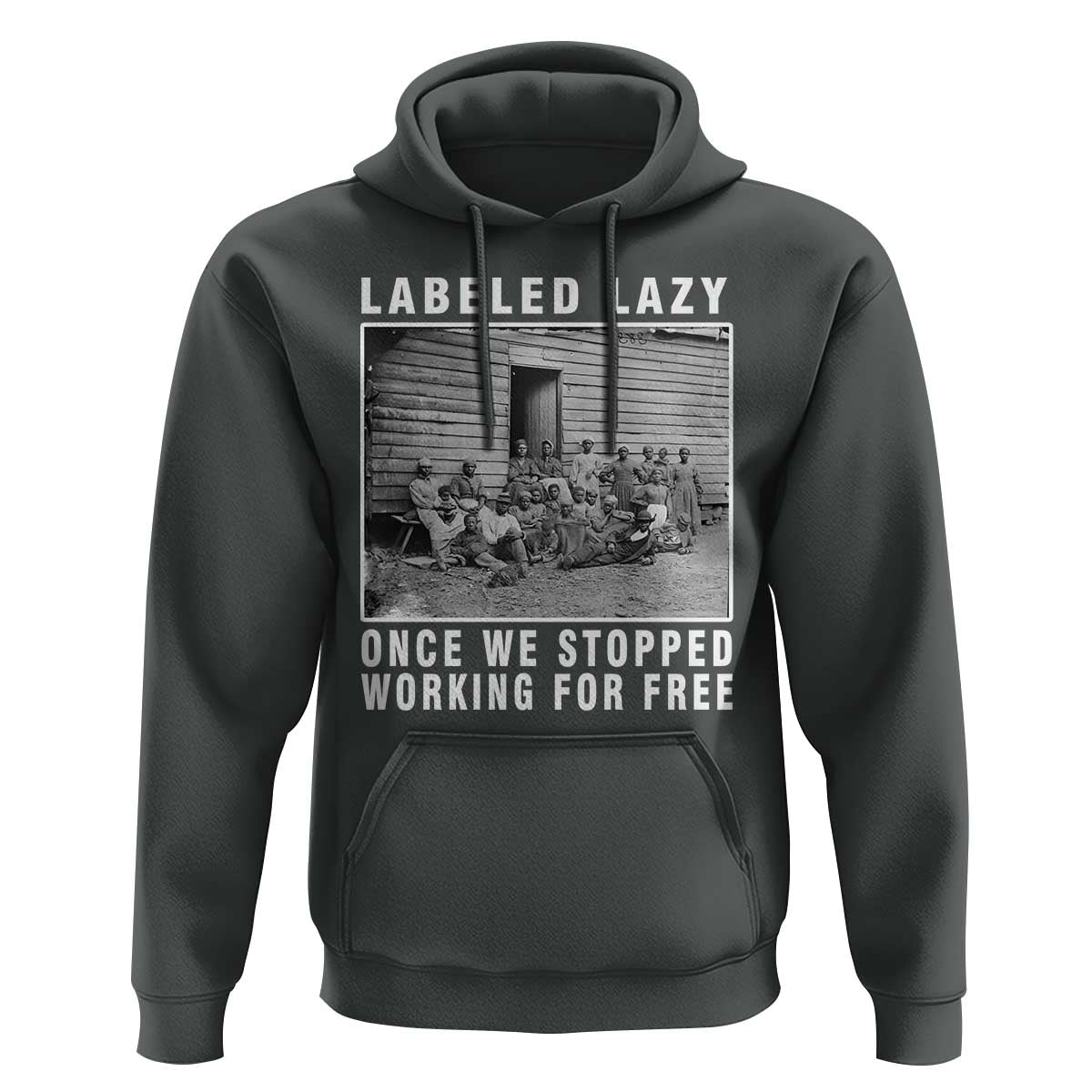 Labeled Lazy Once We Stopped Working For Free Hoodie