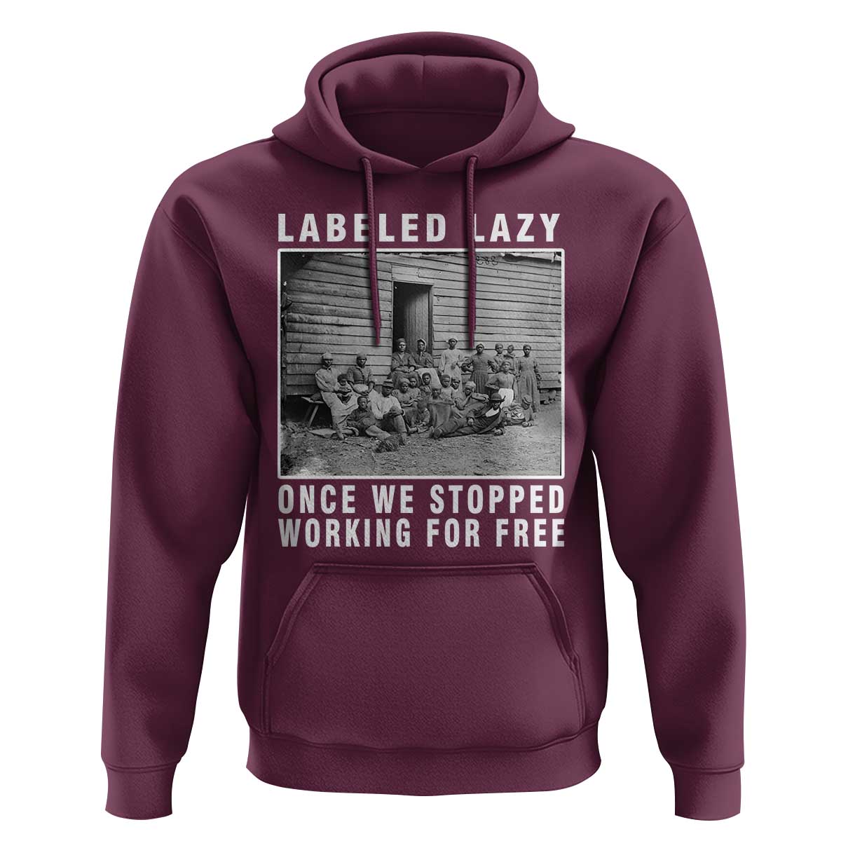 Labeled Lazy Once We Stopped Working For Free Hoodie