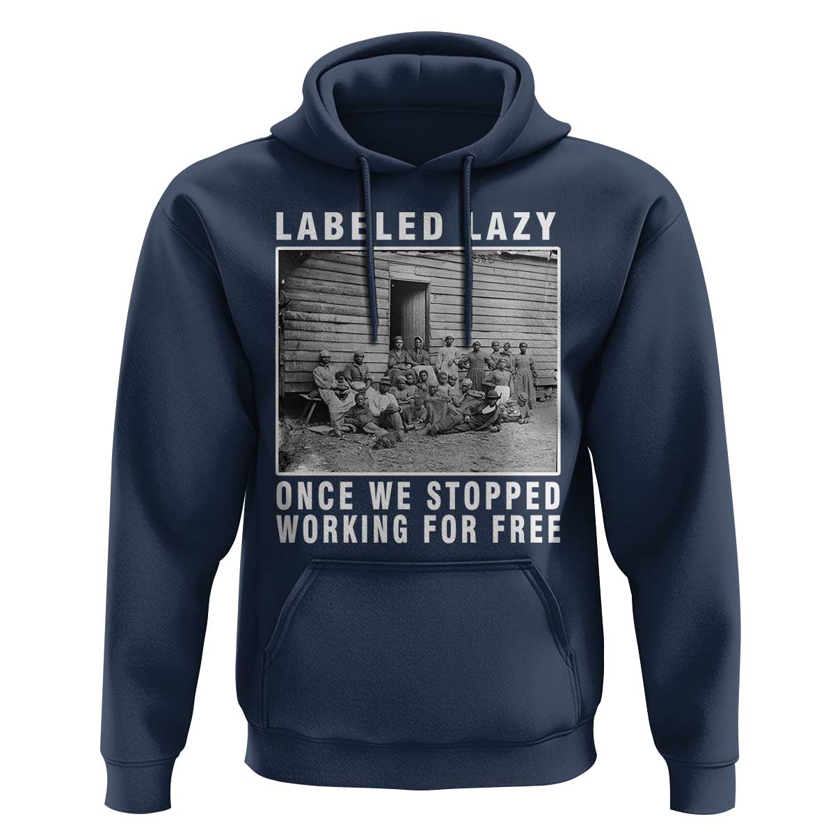 Labeled Lazy Once We Stopped Working For Free Hoodie