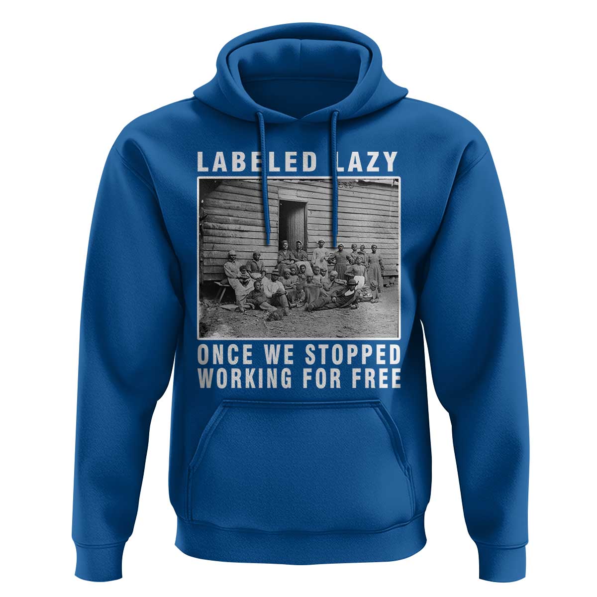 Labeled Lazy Once We Stopped Working For Free Hoodie
