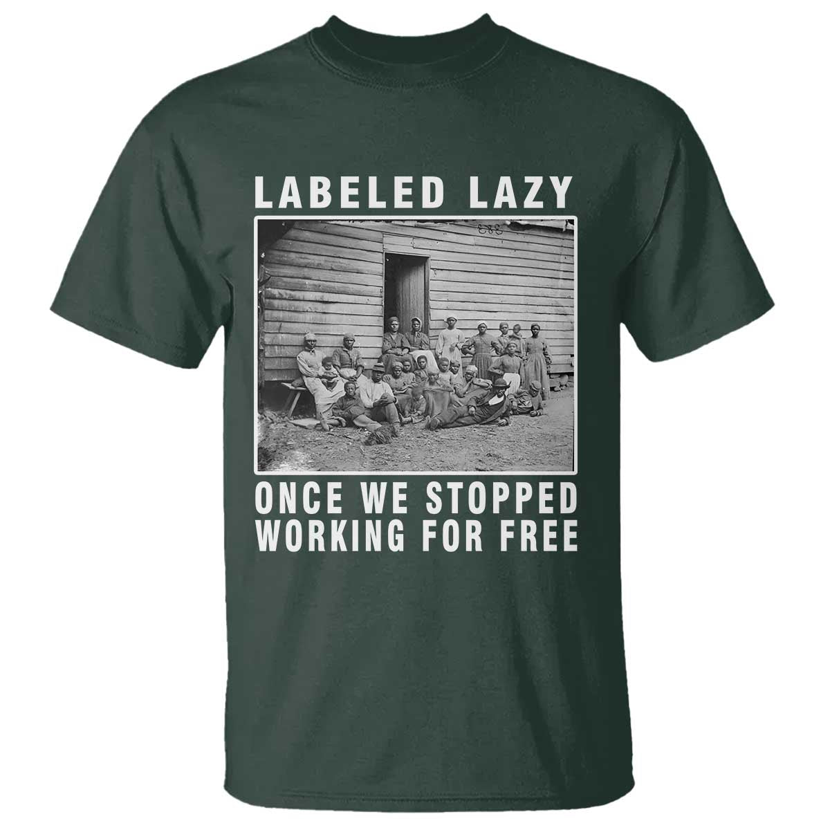 Labeled Lazy Once We Stopped Working For Free T Shirt