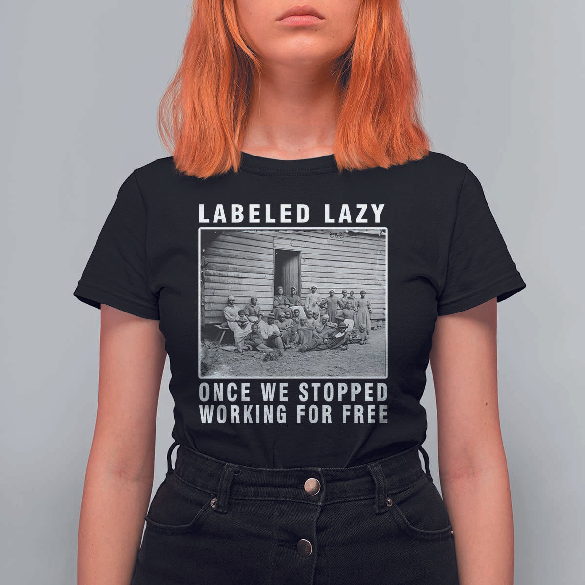 Labeled Lazy Once We Stopped Working For Free T Shirt For Women
