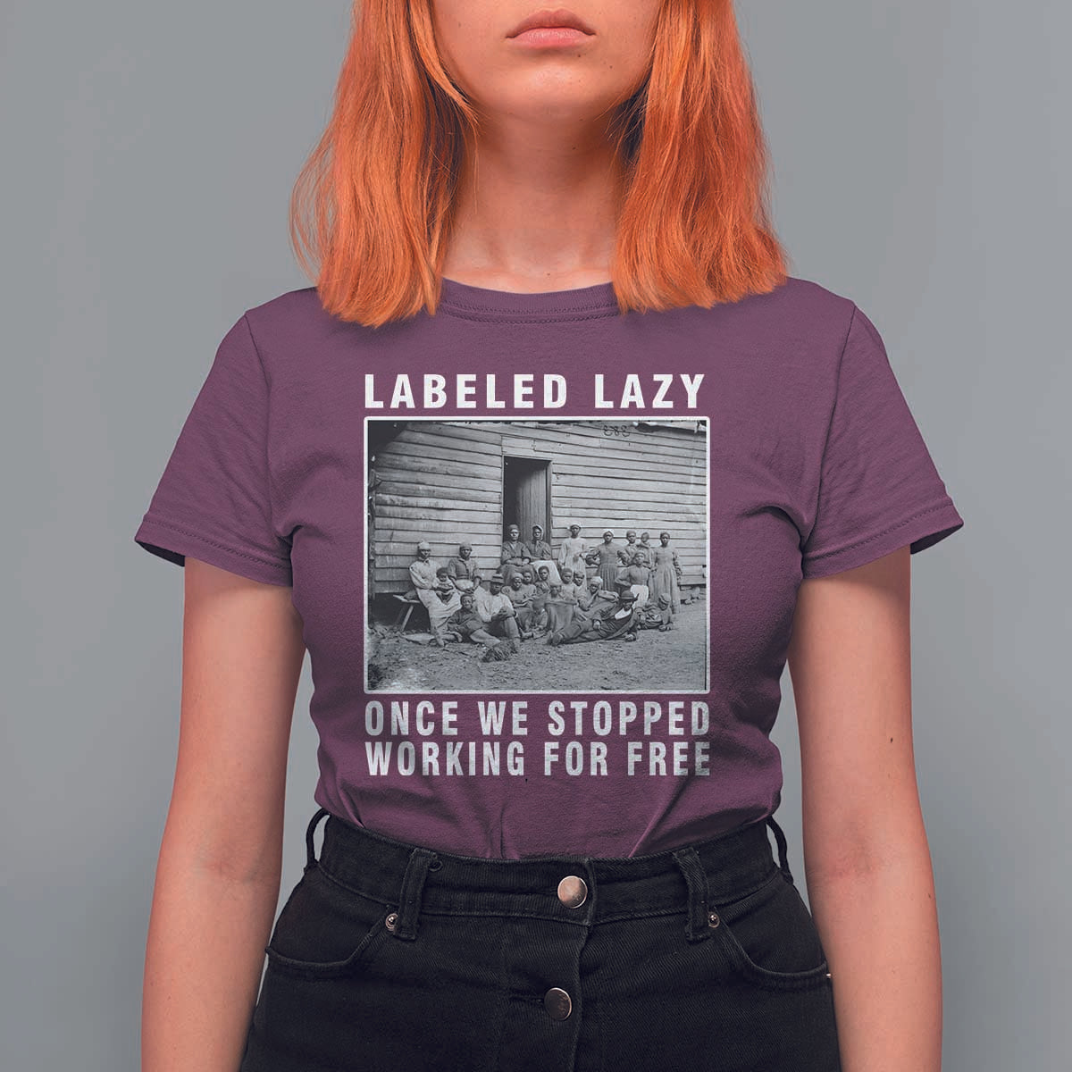 Labeled Lazy Once We Stopped Working For Free T Shirt For Women