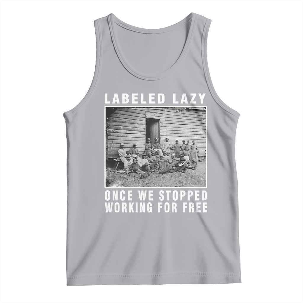 Labeled Lazy Once We Stopped Working For Free Tank Top