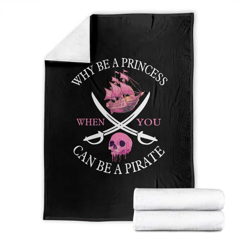Why Be A Princess When You Can Be A Pirate Throw Blanket Pink Pirates Ship Crossbones Freebooter - Wonder Print Shop