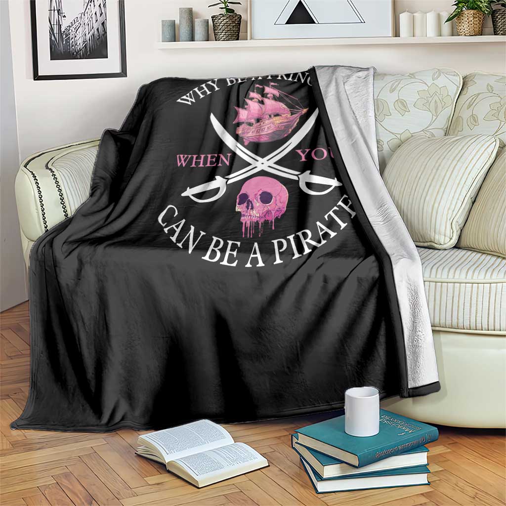 Why Be A Princess When You Can Be A Pirate Throw Blanket Pink Pirates Ship Crossbones Freebooter - Wonder Print Shop