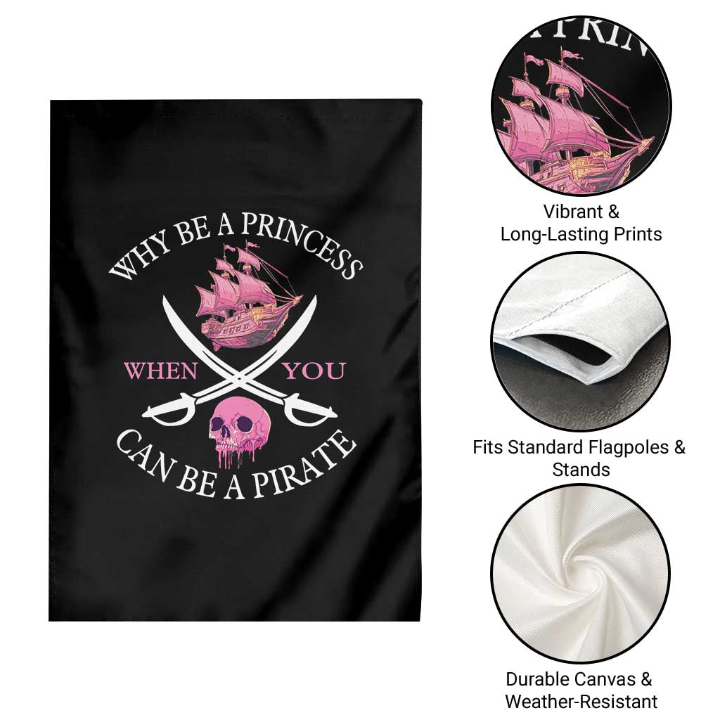 Why Be A Princess When You Can Be A Pirate Garden Flag Pink Pirates Ship Crossbones Freebooter - Wonder Print Shop