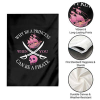 Why Be A Princess When You Can Be A Pirate Garden Flag Pink Pirates Ship Crossbones Freebooter - Wonder Print Shop