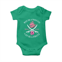 Why Be A Princess When You Can Be A Pirate Baby Onesie Pink Pirates Ship Crossbones Freebooter - Wonder Print Shop