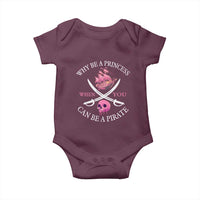 Why Be A Princess When You Can Be A Pirate Baby Onesie Pink Pirates Ship Crossbones Freebooter - Wonder Print Shop