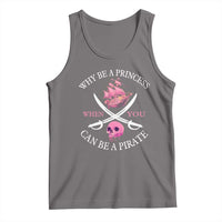 Why Be A Princess When You Can Be A Pirate Tank Top Pink Pirates Ship Crossbones Freebooter - Wonder Print Shop