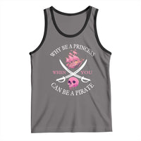 Why Be A Princess When You Can Be A Pirate Tank Top Pink Pirates Ship Crossbones Freebooter - Wonder Print Shop