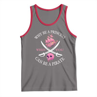 Why Be A Princess When You Can Be A Pirate Tank Top Pink Pirates Ship Crossbones Freebooter - Wonder Print Shop