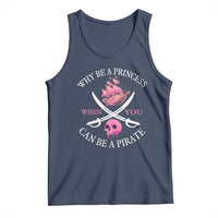 Why Be A Princess When You Can Be A Pirate Tank Top Pink Pirates Ship Crossbones Freebooter - Wonder Print Shop